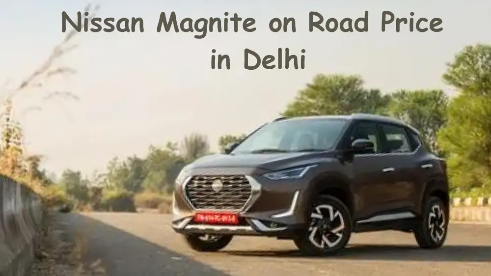 Nissan Magnite On Road Price In Delhi (2024) Nissan Magnite